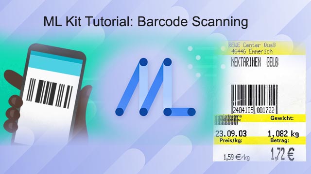 ML Kit Tutorial: How to recognize and decode barcodes(Barcode Scanning)
